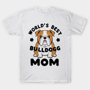 World's Best Dog Mom Cute Bulldog Cute Dogs T-Shirt